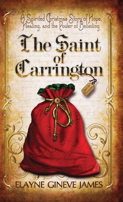 The Saint of Carrington: A Victorian Christmas Story of Hope, Healing, and the Magic of Believing