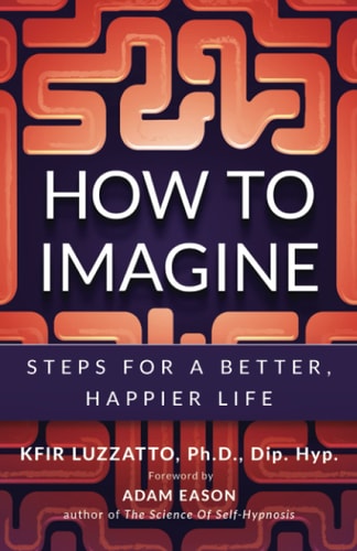 How to Imagine Steps for a Better, Happier Life