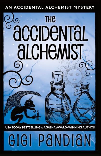 The Accidental Alchemist: An Accidental Alchemist Mystery