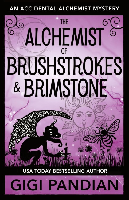 The Alchemist of Brushstrokes and Brimstone: An Accidental Alchemist Mystery