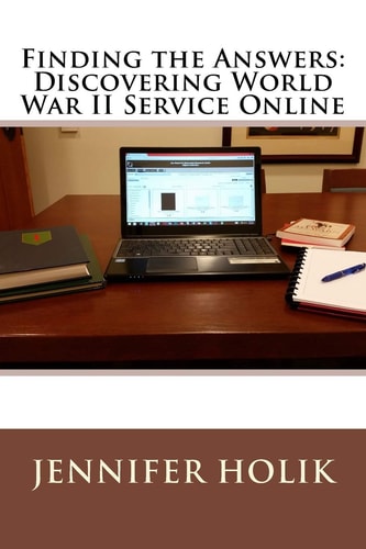Finding the Answers Discovering World War II Service Online