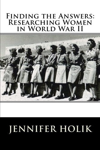 Finding the Answers Researching Women in World War II