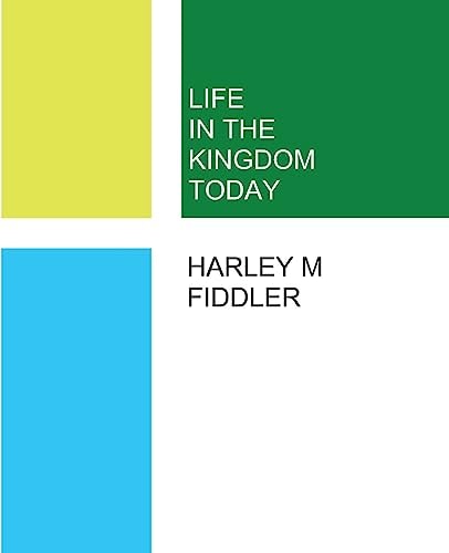Life in the Kingdom Today