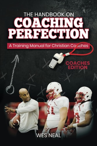 The Handbook On Coaching Perfection A Training Manual for Christian Coaches
