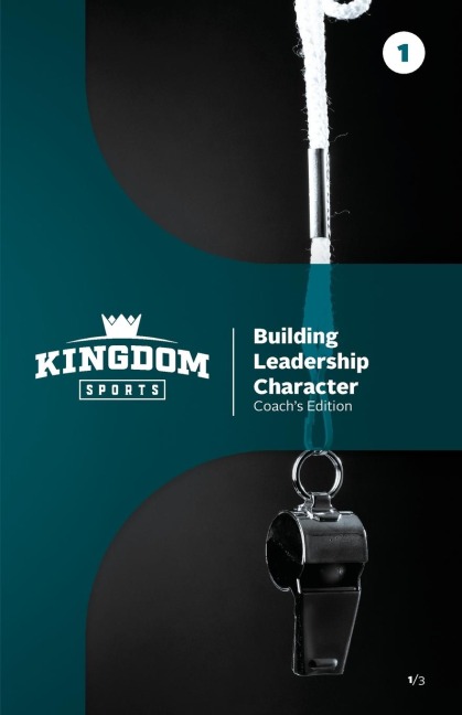 Building Leadership Character: Coachs Edition Volume 1