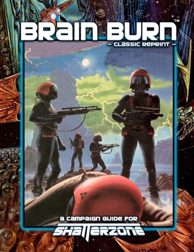 Brain Burn (Classic Reprint) A Campaign Guide for Shatterzone