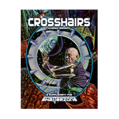 Crosshairs (Classic Reprint) A Supplement for Shatterzone