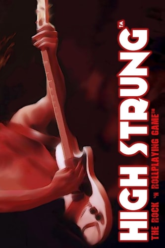 High Strung The Rock 'N Rollplaying Game