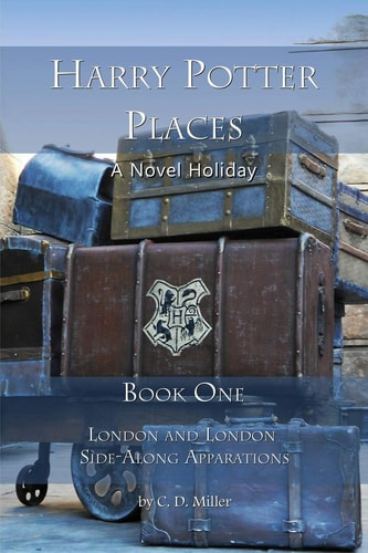 Harry Potter Places Book One- London and London Side-Along Apparations
