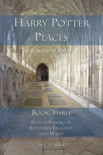 Harry Potter Places Book Three- Snitch-Seeking in Southern England and Wales