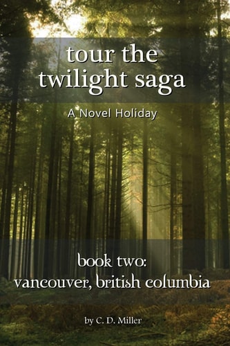 Tour the Twilight Saga Book Two Vancouver, British Columbia