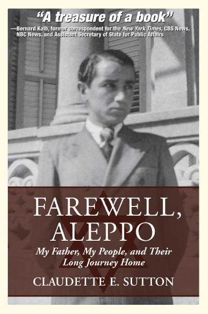 Farewell, Aleppo: My Father, My People, and Their Long Journey Home