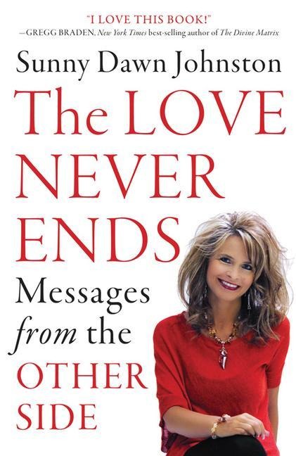 The Love Never Ends: Messages from the Other Side