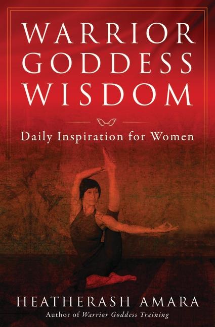 Warrior Goddess Wisdom: Daily Inspiration for Women