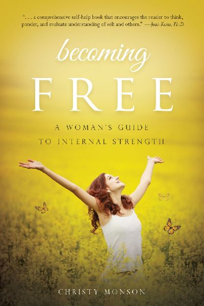 Becoming Free: A Womans Guide to Internal Strength