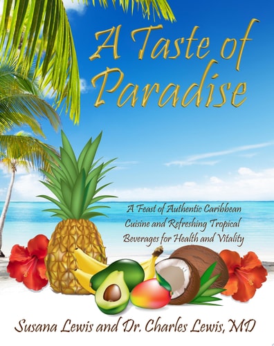 A Taste of Paradise A Feast of Authentic Caribbean Cuisine and Refreshing Tropical Beverages for Health and Vitality