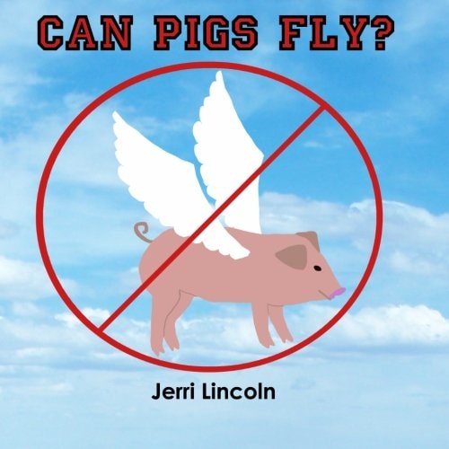 Can Pigs Fly?