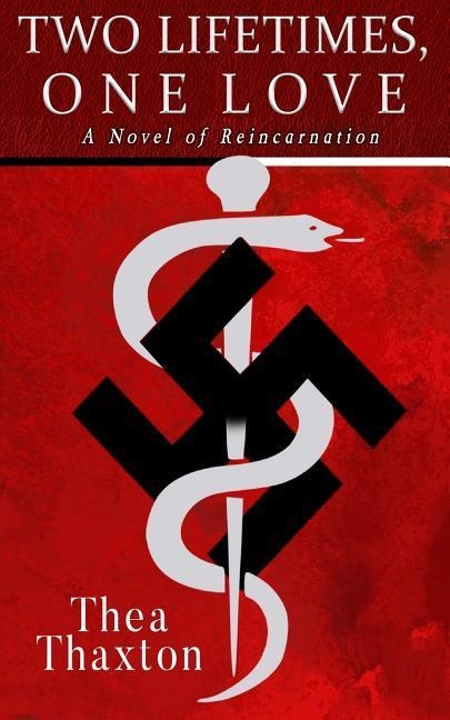 Two Lifetimes, One Love: A Novel of Reincarnation