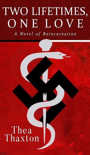 Two Lifetimes, One Love: A Novel of Reincarnation