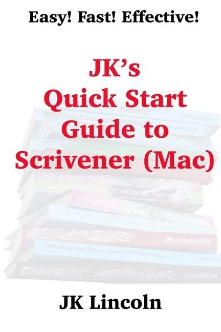 JKs Quick Start Guide to Scrivener (Mac)