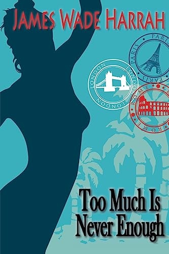 Too Much Is Never Enough
