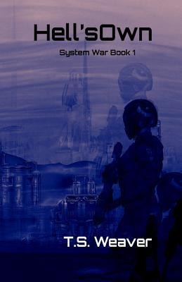 Hells Own: System Wars: Frontier Wars Book 1