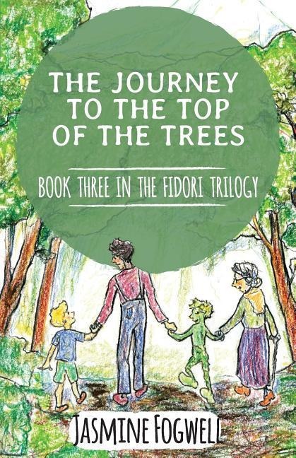 The Fidori Trilogy Book 3: The Journey to the Top of the Trees
