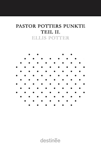 Pastor Potters Punkte Teil II.