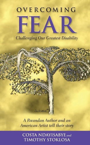 Overcoming Fear Challenging Our Greatest Disability