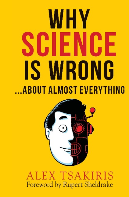 WHY SCIENCE IS WRONG...About Almost  Everything
