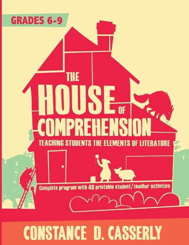 The House of Comprehension Teaching Students the Elements of Literature