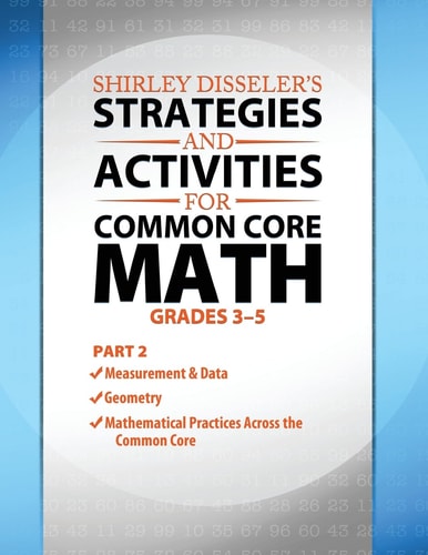 Shirley Disseler's Strategies and Activities for Common Core Math Part 2