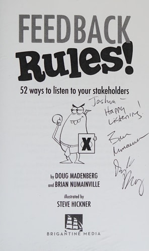 Feedback Rules! 52 Ways to Listen to Your Stakeholders