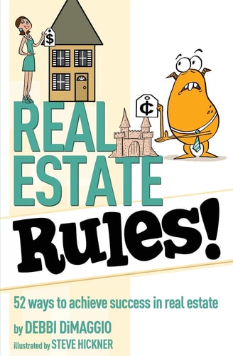 Real Estate Rules! 52 Ways to Achieve Success in Real Estate