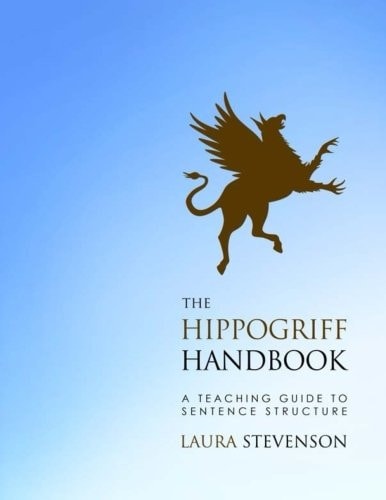 The Hippogriff Handbook A Teaching Guide to Sentence Structure