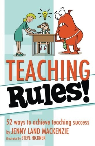 Teaching Rules! 52 Ways to Achieve Teaching Success