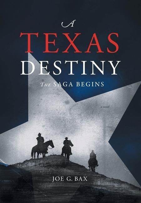 A Texas Destiny: The Saga Begins