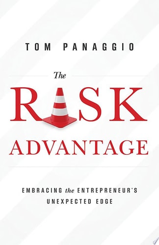 The Risk Advantage Embracing the Entrepreneur's Unexpected Edge