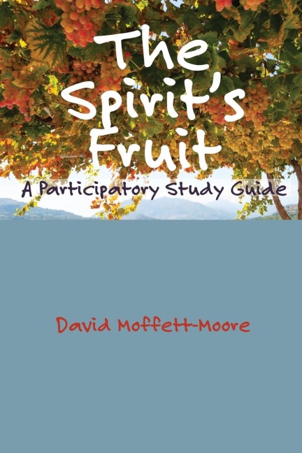 The Spirits Fruit: A Participatory Study Guide