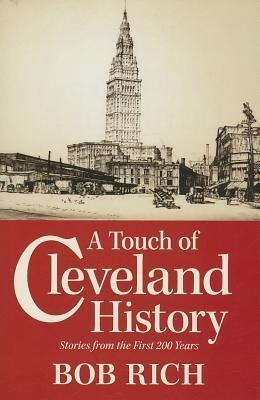 A Touch of Cleveland History: Stories from the First 200 Years