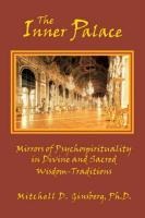 The Inner Palace: Mirrors of Psychospirituality in Divine and Sacred Wisdom-Traditions