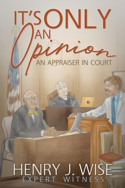 Its Only An Opinion: An Appraiser In Court