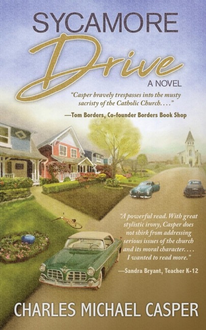 Sycamore Drive: A novel about the Catholics Churchs unparalleled effort to protect herself.