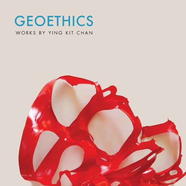 GEOETHICS: Works by Ying Kit Chan