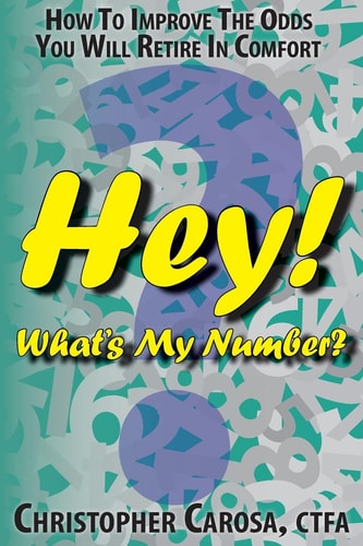 Hey! What's My Number? How to Improve The Odds You Will Retire in Comfort