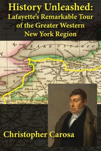 History Unleashed Lafayette's Remarkable Tour of the Greater Western New York Region
