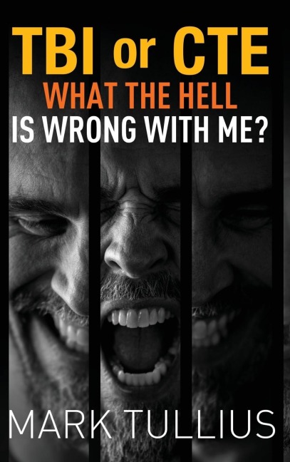 TBI or CTE: What the Hell is Wrong with Me?