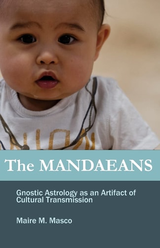 The Mandaeans Gnostic Astrology as an Artifact of Cultural Transmission