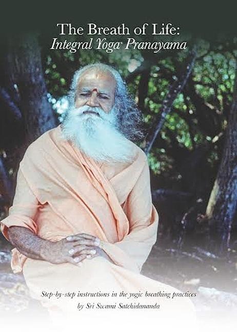 The Breath of Life: Integral Yoga Pranayama: Step-By-Step Instructions in the Yogic Breathing Practices