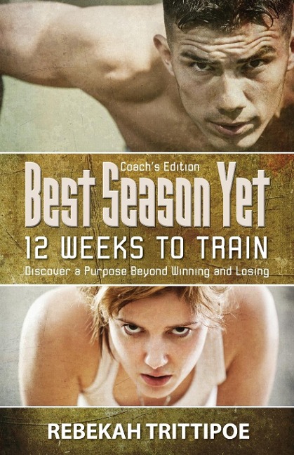 Best Season Yet: 12 Weeks to Train: Coachs Edition